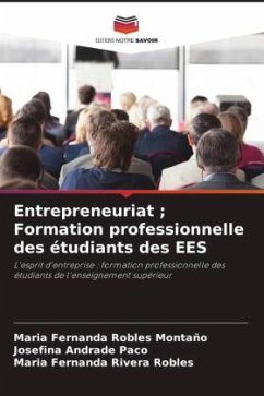 Entrepreneuriat ; Formation professionnelle des étudiants des EES - Robles Montaño, Maria Fernanda;Andrade Paco, Josefina;Rivera Robles, Maria Fernanda