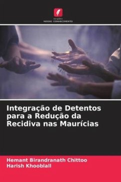 Integração de Detentos para a Redução da Recidiva nas Maurícias - Birandranath Chittoo, Hemant;Khooblall, Harish