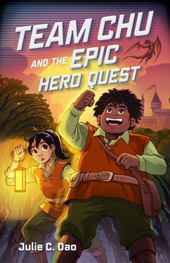 Team Chu and the Epic Hero Quest - Dao, Julie C.