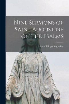 Nine Sermons of Saint Augustine on the Psalms