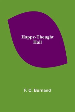 Happy-Thought Hall - C. Burnand, F.