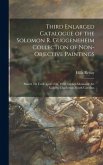 Third Enlarged Catalogue of the Solomon R. Guggeneheim Collection of Non-objective Paintings