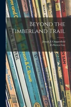 Beyond the Timberland Trail - Chipperfield, Joseph E.