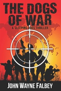 The Dogs of War: A Sleeping Dogs Thriller - Falbey, John Wayne