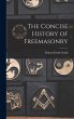 The Concise History of Freemasonry - Bild 1
