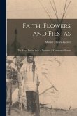 Faith, Flowers and Fiestas: the Yaqui Indian Year, a Narrative of Ceremonial Events