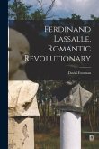 Ferdinand Lassalle, Romantic Revolutionary