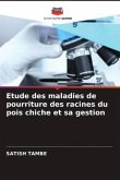 Etude des maladies de pourriture des racines du pois chiche et sa gestion