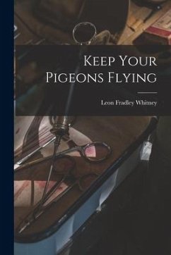 Keep Your Pigeons Flying - Whitney, Leon Fradley