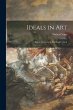 Ideals in Art: Papers Theoretical,... - Bild 1