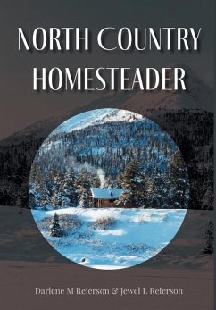 North Country Homesteader - Reierson, Darlene M; Reierson, Jewel L