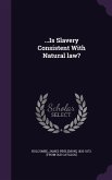 ...Is Slavery Consistent With Natural law?