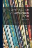 The Seven Secrets of Somewhere Lake; Animal Ways That Inspire and Amaze
