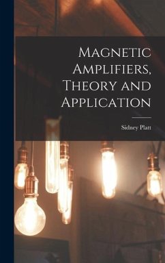 Magnetic Amplifiers, Theory and Application - Platt, Sidney