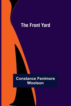 The Front Yard - Fenimore Woolson, Constance
