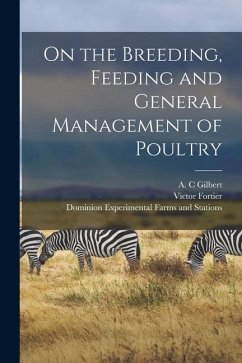 On the Breeding, Feeding and General Management of Poultry [microform] - Fortier, Victor