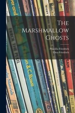 The Marshmallow Ghosts - Friedrich, Priscilla