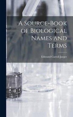 A Source-book of Biological Names and Terms - Jaeger, Edmund Carroll