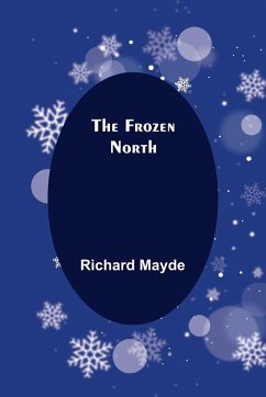 The Frozen North - Mayde, Richard