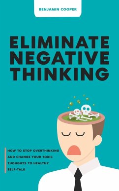 Eliminate Negative Thinking - Cooper, Benjamin