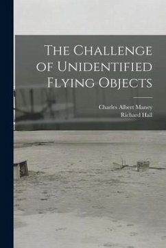 The Challenge of Unidentified Flying Objects - Maney, Charles Albert; Hall, Richard