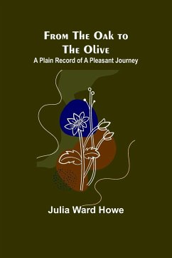 From the Oak to the Olive - Ward Howe, Julia
