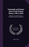 Copyright and Patent Laws of the United States, 1790 to 1870