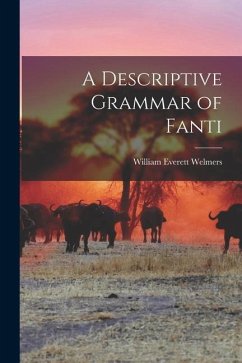 A Descriptive Grammar of Fanti - Welmers, William Everett