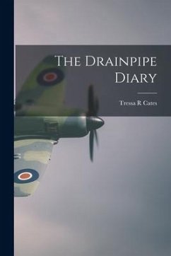 The Drainpipe Diary - Cates, Tressa R.