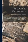 Millwork Catalogue: Makers of the Original Patent Dowelled Doors, Sash, Blinds, Fine Interior Finish, Store and Office Fixtures, Bank Coun