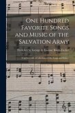 One Hundred Favorite Songs and Music of the Salvation Army: Together With a Collection of Fifty Songs and Solos