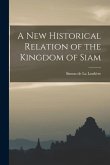 A New Historical Relation of the Kingdom of Siam