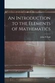 An Introduction to the Elements of Mathematics
