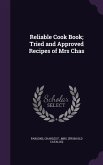 Reliable Cook Book; Tried and Approved Recipes of Mrs Chas