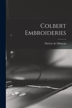 Colbert Embroideries - Dillmont, Thérèse de