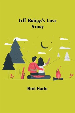 Jeff Briggs's Love Story - Bret Harte