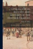 Genealogical Record and History of the Heffner Families: Descendants of Johan Georg Haeffner, 1733-1756