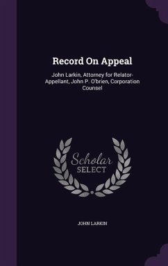 Record On Appeal: John Larkin, Attorney for Relator-Appellant, John P. O'brien, Corporation Counsel - Larkin, John