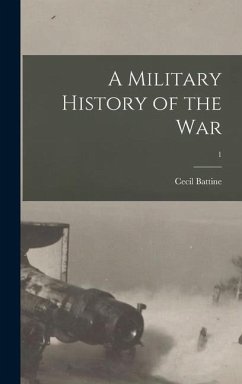 A Military History of the War; 1 - Battine, Cecil