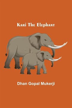 Kari the Elephant - Gopal Mukerji, Dhan