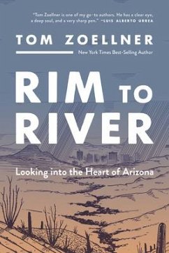 Rim to River: Looking Into the Heart of Arizona - Zoellner, Tom