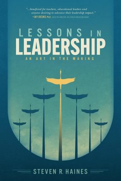 LESSONS IN LEADERSHIP - Haines, Steven R.