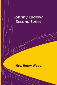 Johnny Ludlow, Second Series - Henry Wood