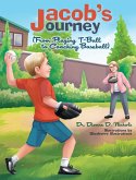 Jacob's Journey (From Playing T-Ball to Coaching Baseball)