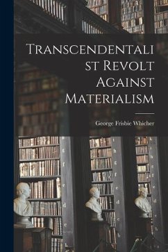 Transcendentalist Revolt Against Materialism - Whicher, George Frisbie