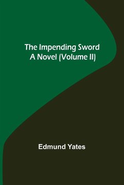 The Impending Sword; A Novel (Volume II) - Yates, Edmund