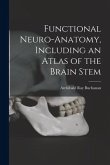 Functional Neuro-anatomy, Including an Atlas of the Brain Stem