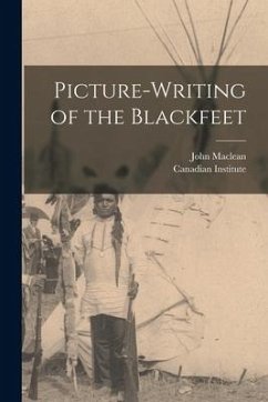 Picture-writing of the Blackfeet [microform] - Maclean, John