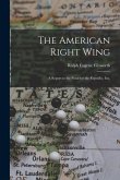 The American Right Wing: a Report to the Fund for the Republic, Inc.