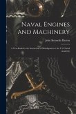 Naval Engines and Machinery: a Text-book for the Instruction of Midshipmen at the U.S. Naval Academy